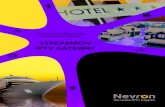 STREAMRON IPTV GATEWAY - IPTV products | Nevron IPTV … · Exceptional modularity options.” ”The most efficient streaming capabilities.” ”An indispensable part of any IPTV