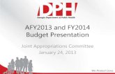 AFY2013 and FY2014 Budget Presentation...Budget Presentation Joint Appropriations Committee January 24, 2013 . EDUCATED Developing life-, college-, and work-ready students ... 2009