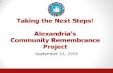 Taking the Next Steps! Alexandria’s Community …...Taking the Next Steps! Alexandria’s Community Remembrance Project September 21, 2019 1. ... of Lee and Cameron Streets • On