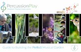 Guide to Building the Perfect Musical Gardenfiles.percussionplay.com/musical-garden-guide (V2).pdf · shade sails that can be removed and taken inside. Additional Garden Planning