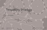 Thrivability Strategy · THRIVABILITY STRATEGY ... future — AURELIO PECCEI, 1972. KNOWLEDGE FEDERATION DOUG ENGELBART’S UNFINISHED REVOLUTION 2016 13 The outcome of this process