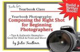 Composing the Right Shot: Ten Tips for Yearbook Photographyclarkscorners.weebly.com/.../9/...photography_basics_by_julie_faulkn… · for placing in a yearbook. •Write what “rules”