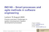 IN5140 –Smart processes and agile methods in software ...€¦ · agile methods in software engineering Lecture 19 August 2020: Course overview, Challenges in system development,