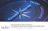 Smart Strategies.Magic of Choosing Coach.v4 - The Nebo Company€¦ · The Magic & Methods of Choosing the Right Coach Presented by Kate Ebner and Tanara Bowie 0. ä Welcome! Izzy