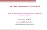 Big Data: Hadoop and Memcached - HPC Advisory Council · Introduction to Big Data Applications and Analytics • Big Data has become the one of the most important elements of business