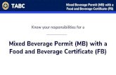 Mixed Beverage Permit (MB) with a Food and Beverage ......Food and Beverage Certificate (FB) Your Food and Beverage Certificate (FB) is a subordinate permit to your primary permit