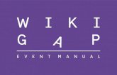 W I K I G P€¦ · edit-a-thon. In some countries, the local Wikimedia group employs administrative staff who can help out, and in many cases voluntary editors from the Wikipedia