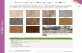 Wood Grain Cork Vinyl · 2019. 9. 17. · Wood Grain Cork Vinyl Timeless appeal and industrial beauty are combined in the Wood Grain Cork Vinyl collection.A uniquely engineered multi-layer