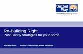 Post Sandy strategies for your home...Rick Wertheim Senior VP Housing & Green Initiatives . Change lives where you live. 2 “It was an extremely devastating and destructive ... •
