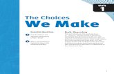 The Choices We Make · The Choices We Make Unit Overview This unit introduces the yearlong focus on “choices,” using a variety of genres to investigate this thematic concept.