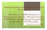 PROGRAMME BASED BUDGETING IN GHANA 8th Annual CABRI Seminar … · 2016. 6. 1. · PROGRAMME BASED BUDGETING IN GHANA 8th Annual CABRI Seminar on Budgeting for Results: Moving Towards