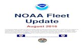 NOAA Fleet Update...NOAA Fleet Update August 2016 The following update provides the status of NOAA’s fleet of ships and aircraft, which play a critical role in the collection of