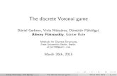 The discrete Voronoi game - Alexey Pokrovskiy The discrete Voronoi game The discrete t-round Voronoi