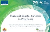 Status of coastal fisheries in Polynesia - INTEGRE · 2018. 5. 14. · This presentation • Overview of coastal fisheries in Polynesia • Recent estimates of catch and ... – >