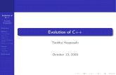 New Evolution of C++ · 2009. 10. 14. · Evolutionof C++ Tuukka Haapasalo Overview History CwithClasses EarlyC++ ARMC++ StandardTemplate Library ISOC++: C++98 Future C++0x Afterwards