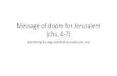 Message of doom for Jerusalem (chs. 4-7) · Why the messages of doom? 3.Yahweh’s commitment to Jerusalem •Zion’s inviolability-the temple and the city, the most important basis