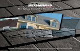 The Many Beautiful Faces of Metal.The Many Beautiful Faces of Metal. *Check your local buiding code. Buil ding code restrictions may apply.l MetalWorks ® Steel Shingles MetalWorks®