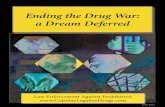 Ending the Drug War: a Dream Deferred - HuffPostbig.assets.huffingtonpost.com/LEAP.40.pdf · Ending the Drug War: a Dream Deferred Law Enforcement Against Prohibition  June 2011