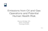 Emissions from Oil and Gas Operations and ...€¦ · ACGIH TLV TWA Impaired lung function in asmthmatics OSHA Ceiling Olfactory damge in animals ACGIH TLV STEL 100 10 TCEQ 30-mni