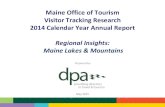 Regional Insights: Maine Lakes & Mountains… · Maine Lakes & Mountains 2014 Regional Report interest among overnight visitors to the Lakes & Mountains. • Overnight visitors to