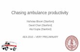 Chasing ambulance productivityatulg/AMR_AEA2016_NB2.pdf · 2016. 10. 25. · Bloom, Chan and Gupta Decided to examine ambulance services - data rich, wide performance spread and open