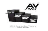 User’s Manual - Duplication Products and Services | CD | DVD · The AV Pro DVD / CD duplicator functions as a stand-alone CD/DVD Disc Duplication System, and supports up to 11 CD/DVD