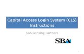 Capital Access Login System (CLS) Instructions...Dec 02, 2015  · 2. CLS Account Login 5 3. Request UserID 6 4. New account request verification Email 7 5. Email Authorizing Official