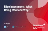 Edge Investments: Who’s Doing What and Why? · customer is Edge computing Network edge/ multi-access edge computing On-premises edge Device ... VC, PE & other investment firms Public