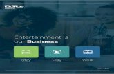 Entertainment is our Business - DStv · The only legal way to show any DStv programming in business premises in South Africa is through a valid DStv Business Subscriber Agreement