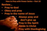 How to Pray with Power Series Part 10 Review…lebnaz.net/.../12/...SERMON-Prayer-Series-Part-10-Hindrances-to-Prayer.… · 19.11.2017  · •Pray to God •Obey and pray •Pray