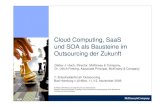 Cloud Computing, SaaS und SOA als Bausteine im Outsourcing ...€¦ · Cloud Computing, SaaS und SOA als Bausteine im Outsourcing der Zukunft 7. Entscheiderforum Outsourcing Bad Homburg