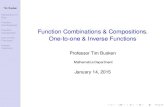 Combinations Function Combinations & Compositions. One-to ...€¦ · Function Combinations & Compositions. One-to-one & Inverse Functions Professor Tim Busken Mathematics Department