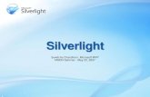 Silverlight - Silverlight 1.1 Alpha Features â€¢Silverlight includes support for a WPF UI programming
