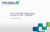 DECC OFGEM Stakeholder Group for Gas - PRISMA · With 24 TSOs from eight European countries marketing their capacity through the platform, PRISMA is a major step towards an integrated