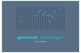 Game Design Theory Booklet Teacher - WordPress.com · The Four Basic Elements Game Design Theory 8. 1. Mechanics These are the procedures and rules, describing the goal of your game,