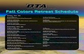Fall Colors Retreat Schedule€¦ · Fall Colors Retreat Schedule Friday, Oct. 23 2 to 2:30 p.m. Registration & Welcoming Comments 2:30 to 3:30 p.m. Educational Session: Mike Lecak,