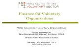 Finance for Voluntary Organisations - MaltaCVS€¦ · of receipts and payments made on a cash basis: needs only to fill template provided. Medium > € 20,000 up to € 200,000 gross