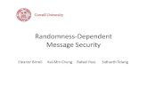 Randomness dependent security-new · ‐ constructionwith “long” randomness ‐ barriers for secure constructions with “short” randomness . Title: Microsoft PowerPoint - Randomness
