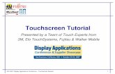 Touch Tutorial (Session 10 for the 2007 SID Display ... · T Touch is (new) fun! SID 2007 Display Applications Conference – Touchscreen Session 27 WALKER MOBILE T Compact) Takes