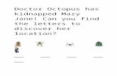 kidspartyresource.files.wordpress.com€¦  · Web viewDoctor Octopus has kidnapped Mary Jane! Can you find the letters to discover her location? __ __ __ __ __ __ __ __ __ __ __