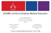 ACGME and Rural Graduate Medical Education · 17.07.2020  · ACGME and Rural Graduate Medical Education Kevin B. Weiss, MD, MPH Chief of Sponsoring Institutions and . Clinical Learning