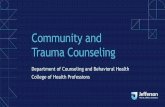 Community and Trauma Counseling€¦ · “The CTC program shaped me as a clinician and scholar through gaining more knowledge of trauma and how it affects people- it has become my