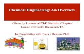Lamar University, Beaumont, TX In Consultation with Tracy ... · Given by Lamar AIChE Student Chapter Lamar University, Beaumont, TX In Consultation with Tracy J Benson, Ph.D Chemical