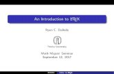An Introduction to LaTeX - ramanujan.math.trinity.eduramanujan.math.trinity.edu/rdaileda/teach/f17/tex/latex_slides_f17.pdf · Obtaining LATEX LATEX source les can be created using