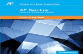 AP Seminar Course and Exam Description … · Seminar Course and Exam Description, Effective Fall 2016 AP Seminar is the first course in the two-year sequence of AP Capstone ™ —