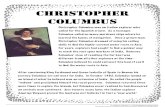 CHRISTOPHER COLUMBUS€¦ · Christopher Columbus was an Italian explorer who sailed for the Spanish crown. As a teenager, Columbus sailed on many merchant ships where he learned