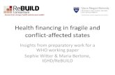 Health financing in fragile and conflict-affected states · • Regressive financing of health care, ... • Conflict and institutional weakness can block systemic reforms, although