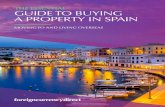 THE ESSENTIAL GUIDE TO BUYING A PROPERTY IN SPAIN · The Essential Moving To Spain Guide 3 Contents Buying a Property 04 Finding a property Finding an estate agent The fees The process