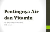 Pentingnya Air dan Vitaminvlm.ub.ac.id/pluginfile.php/44994/mod_resource/content/1/Pentingny… · •Dehidrasi •Urin pekat dan gelap •Incomplete digestion •Kehilangan 20% cairan