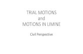 TRIAL MOTIONS and MOTIONS IN LIMINE - NYSBA Lawyers/TRIAL... · A motion under this article shall be made before the judge who presided at the trial within fifteen days after the